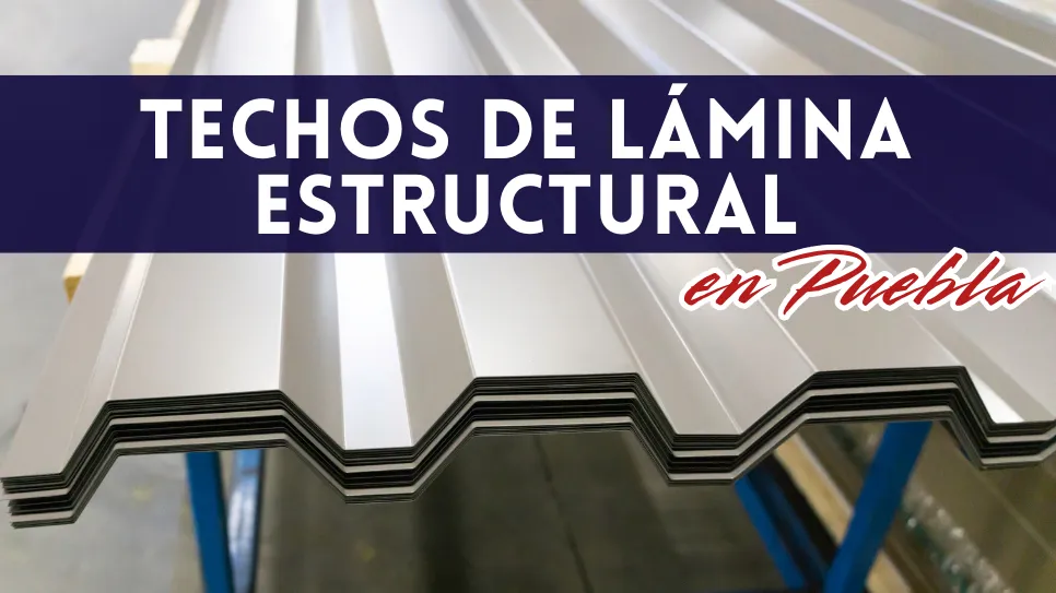 HERRERIA EN PUEBLA - techos de lámina estructural